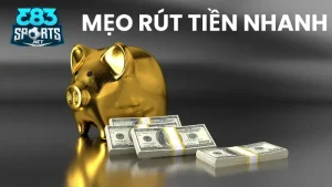 Mẹo rút tiền nhanh tại 383sports